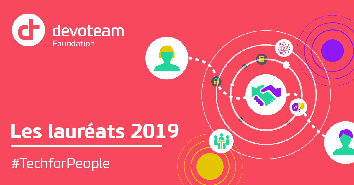 Résultats de l’appel à projets 2019 de la Fondation Devoteam #TechForPeople: présentation des lauréats