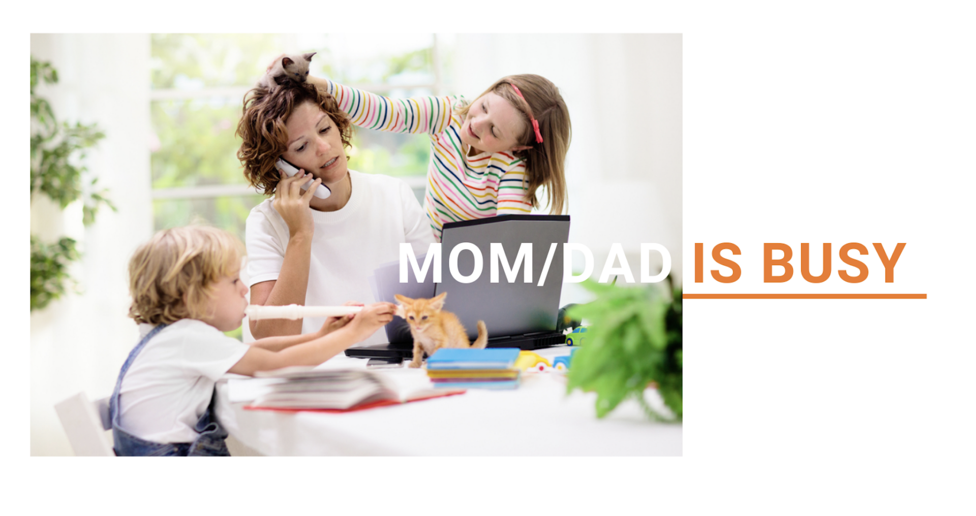 Mom/dad is sometimes busy but not in a videoconferencing meeting