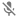 Mute