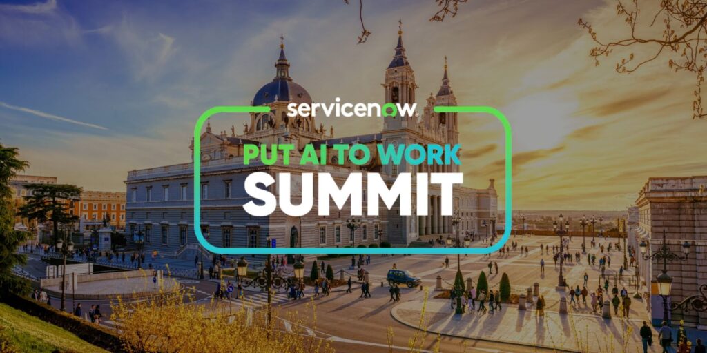 ServiceNow Put AI to Work Summit Madrid