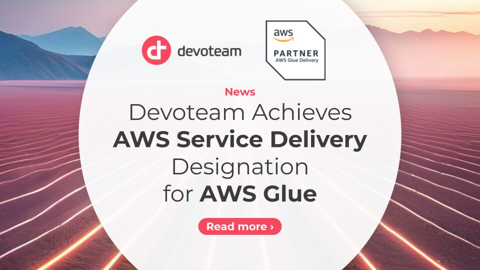 Devoteam Achieves AWS Service Delivery Designation for AWS Glue