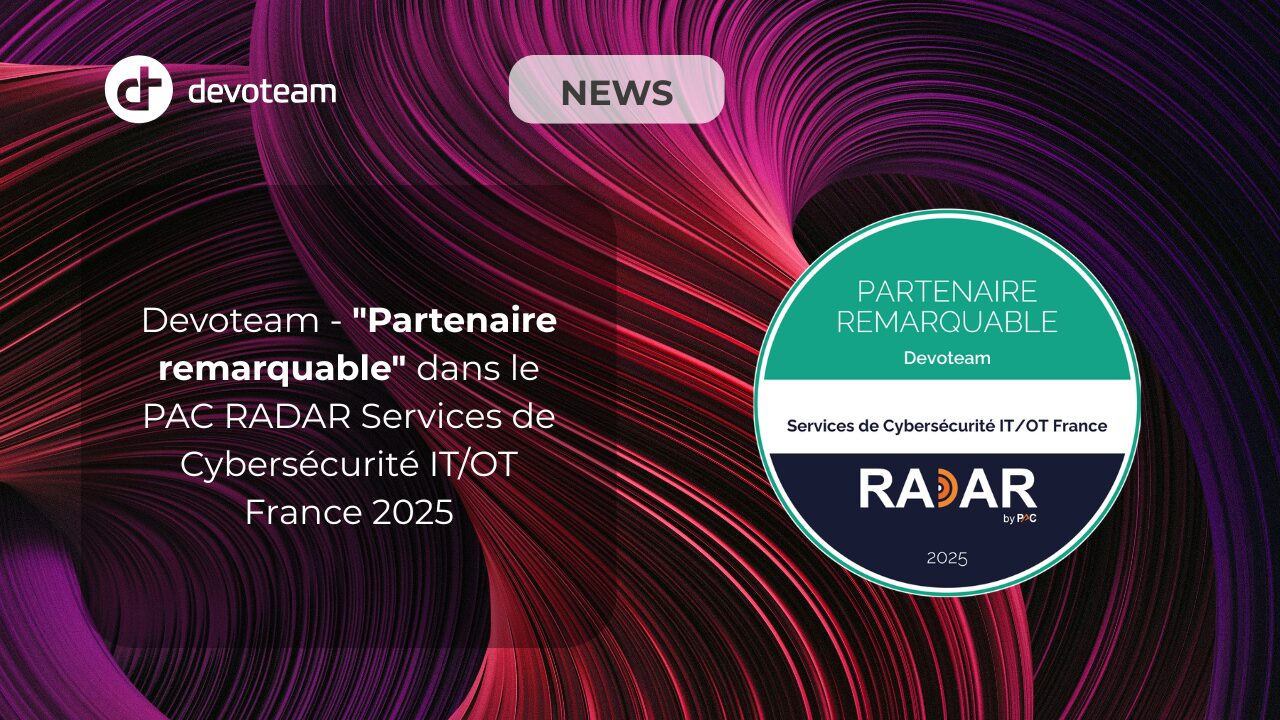 Devoteam distingué comme « Partenaire remarquable » dans le PAC RADAR Services de Cybersécurité IT/OT France 2025